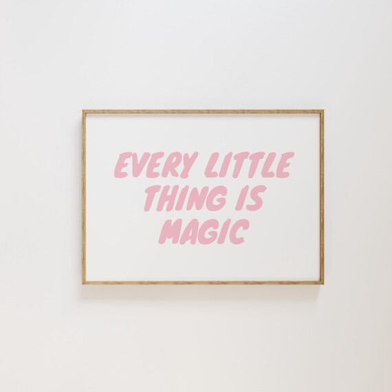 Every Little Thing Is Magic Wall Art Pink Retro Aesthetic Typography Trendy Apartment Decor Poster Horizontal