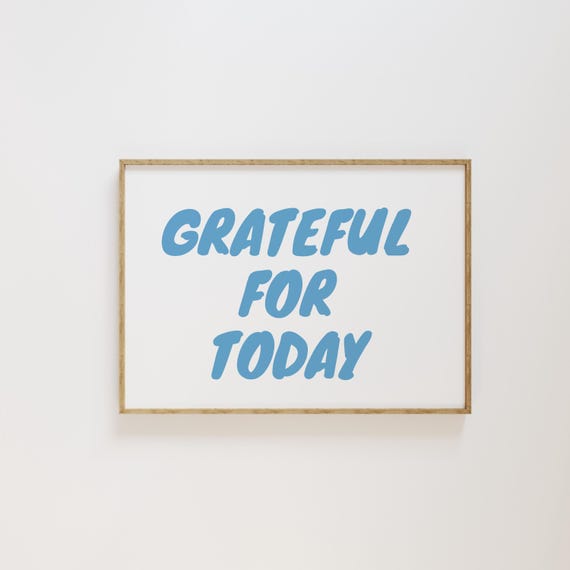 Grateful For Today Wall Art Blue Retro Aesthetic Typography Trendy Apartment Decor Poster Horizontal