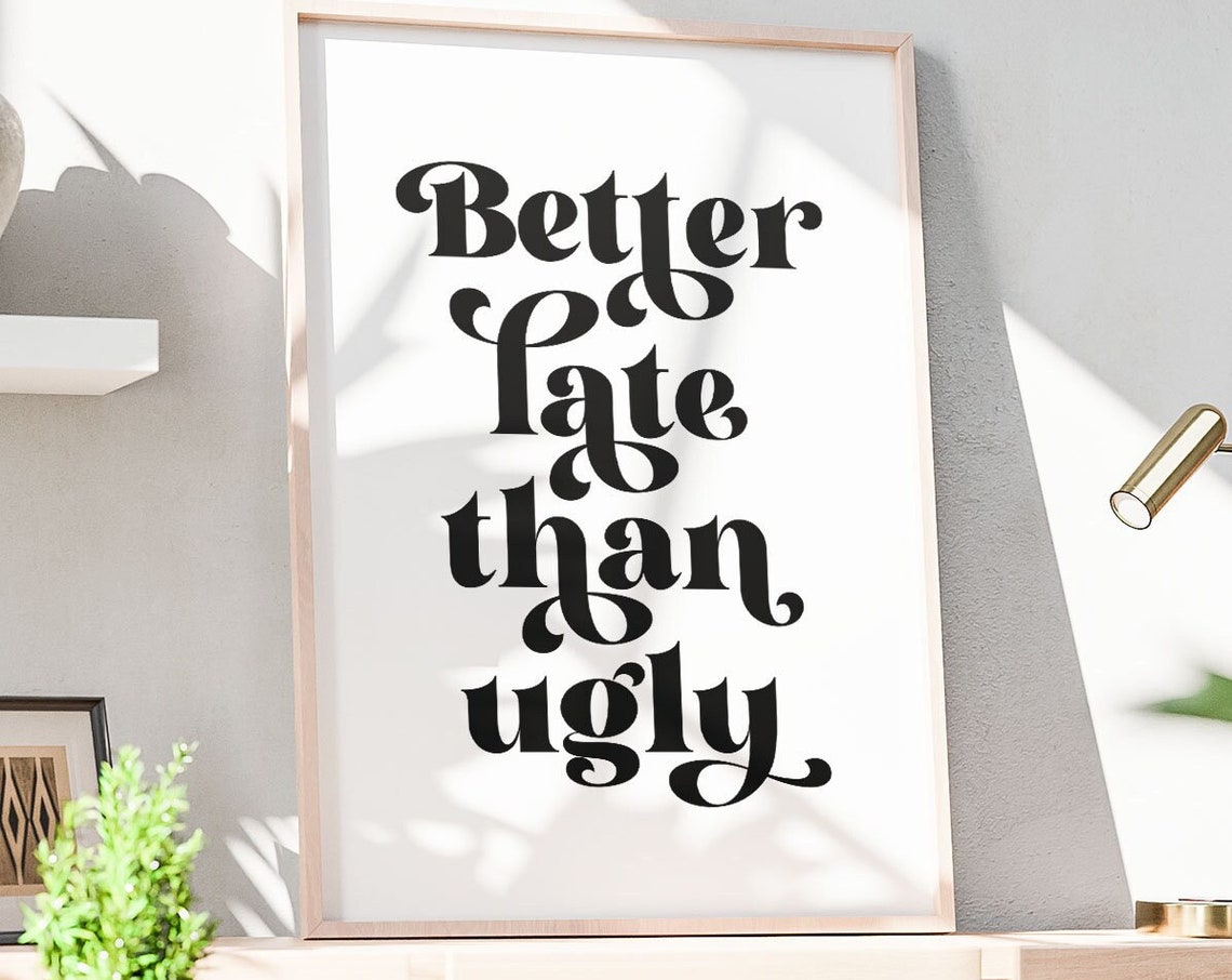Better Late Than Ugly Retro Funny Pink Bedroom Wall Quote Poster