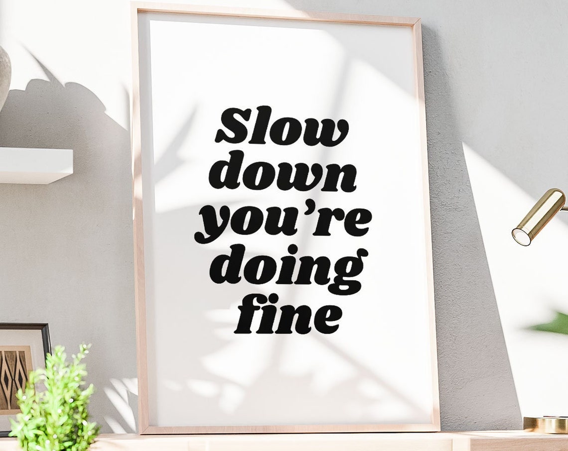 Slow Down You Are Doing Fine Retro Mindfulness Affirmation Poster