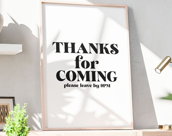 Thanks For Coming Please Leave By 9pm Print Funny Entry Room Poster Hallway Wall Art Welcome Sign Home Decor Instant