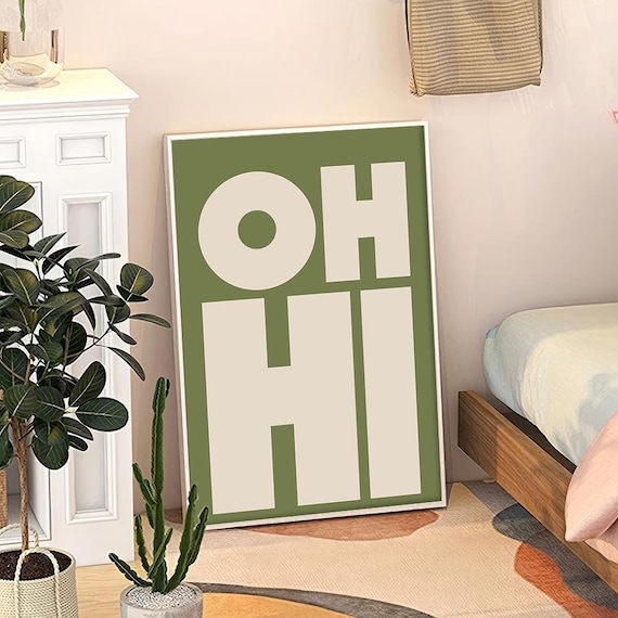 Oh Hi Big White Letters Green Minimalist Typography Art Poster