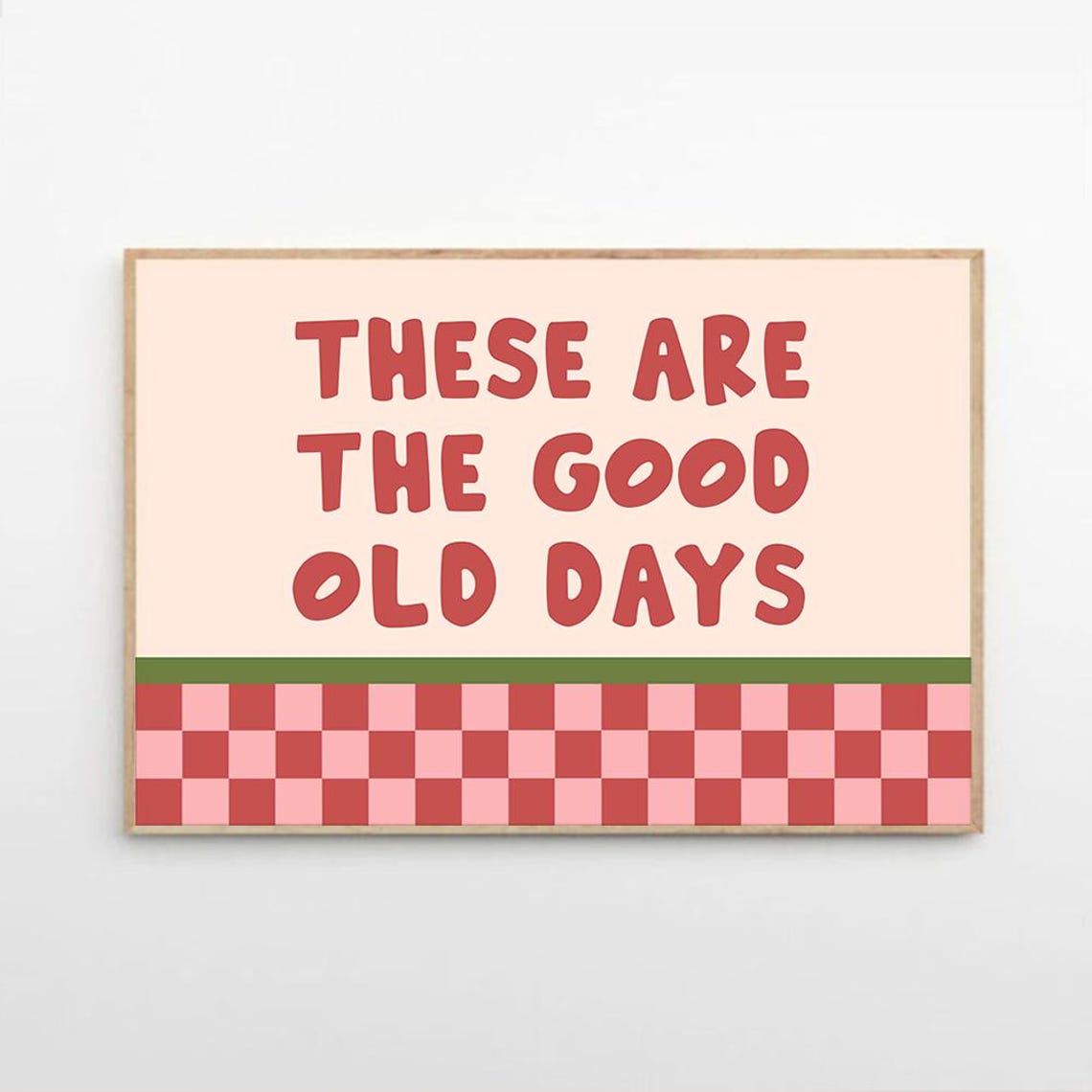 These Are the Good Old Days Retro Checkerboard Pink Quote Poster