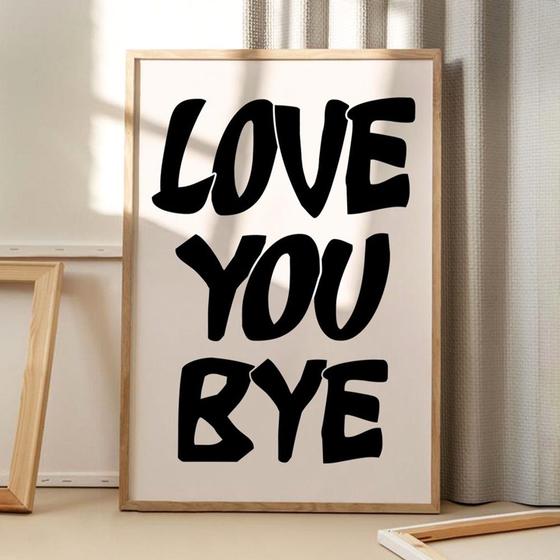 Love You Bye Bold Black Brush Typography Entryway Quote Poster