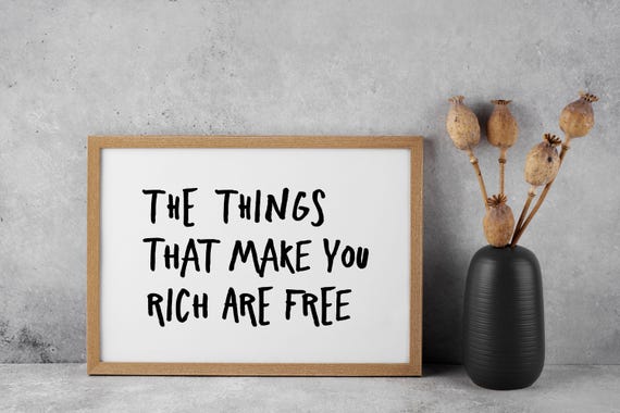 The Things That Make You Rich Are Free Quote Art Print