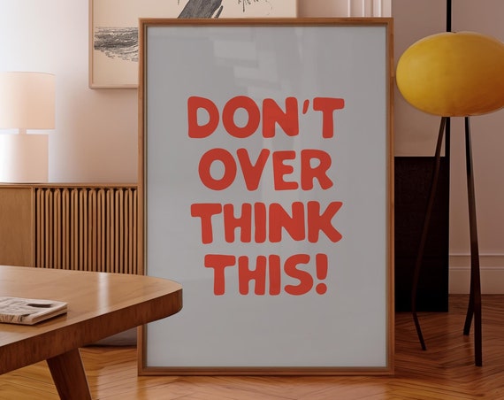 Modern Dont Overthink This Quote Print Minimalist Typography Poster Motivational Power Decor Mental Health Daily Reminder