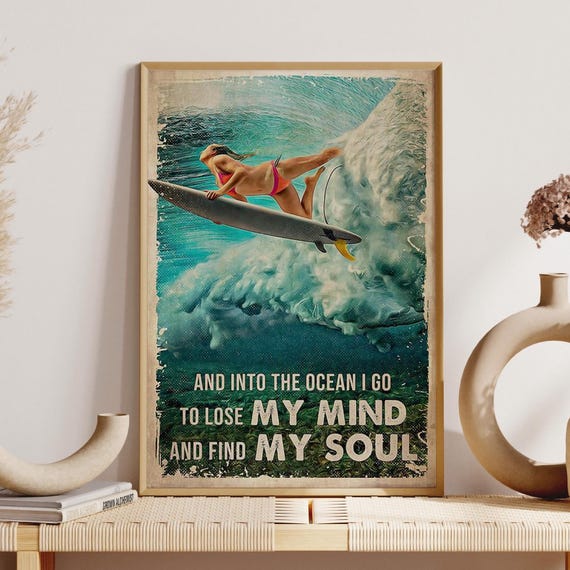 Girl Ocean Surfing Wall Art Into The Ocean To Lose My Mind Find My Soul Unframed Poster Vintage Surfing Gift Surfing Lover Gift Idea
