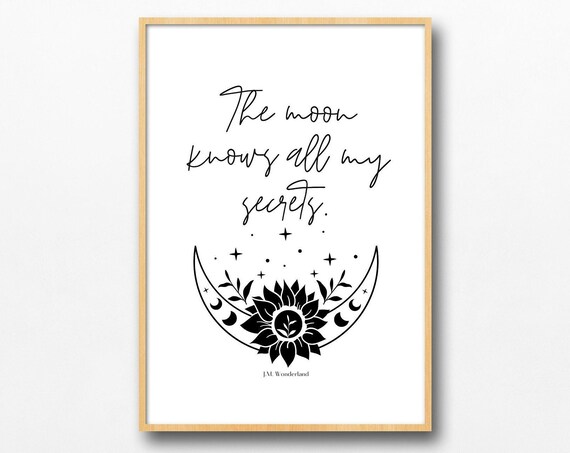 The Moon Knows All My Secrets Quote Print Celestial Mystic Lunar Phase Stars Femme Boho Flowers Witchy Aesthetic Decor