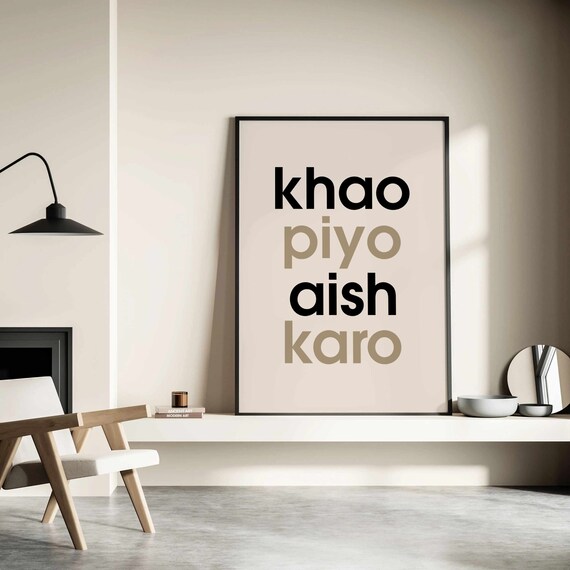 Kaho Piyo Aish Karo Desi Art Print