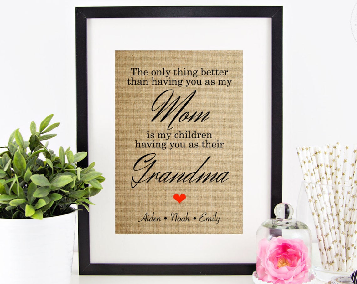 Only Thing Better Than Having You As Mom Is Grandma Quote Poster