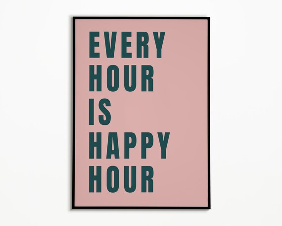 Every Hour Is Happy Hour Bold Pink Typographic Bar Cart Art Poster