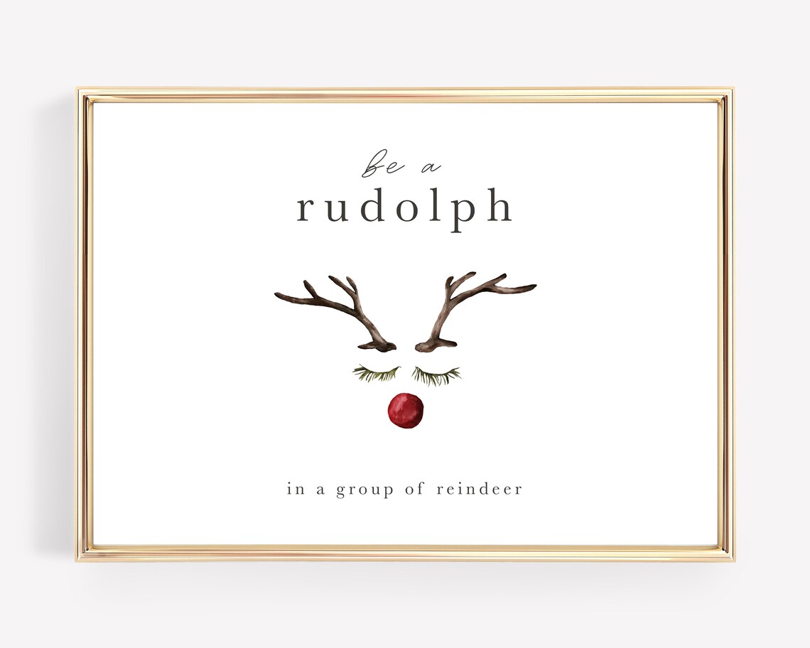 Be A Rudolph In A Group Of Reindeer Watercolor Quote Wall Art