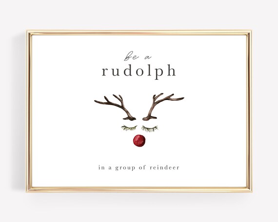 Be A Rudolph In A Group Of Reindeer Watercolor Quote Wall Art