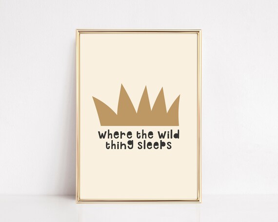 Where the Wild Thing Sleeps Crown Nursery Kids Room Wall Art