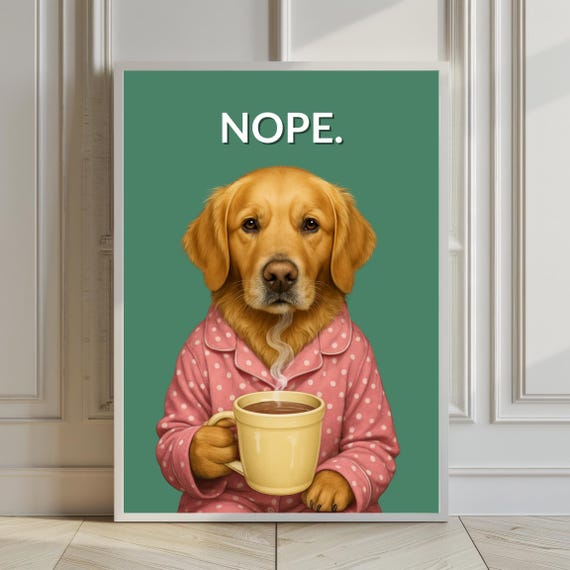 Funny Golden Retriever Coffee Poster Nope Dog Lover Art