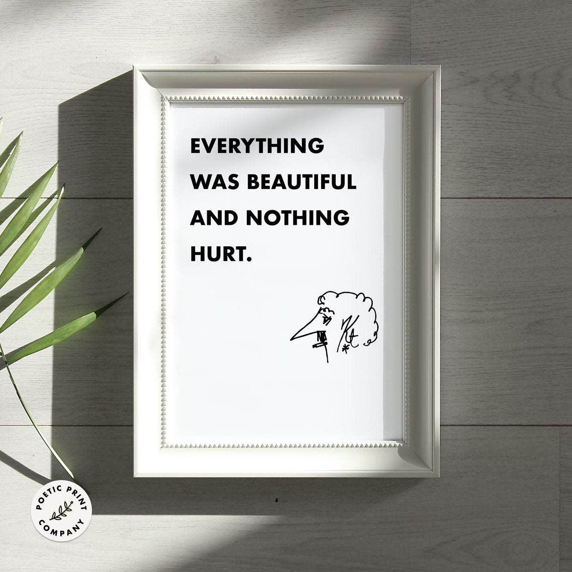 Kurt Vonnegut Everything Was Beautiful And Nothing Hurt Quote Poster - Image 6
