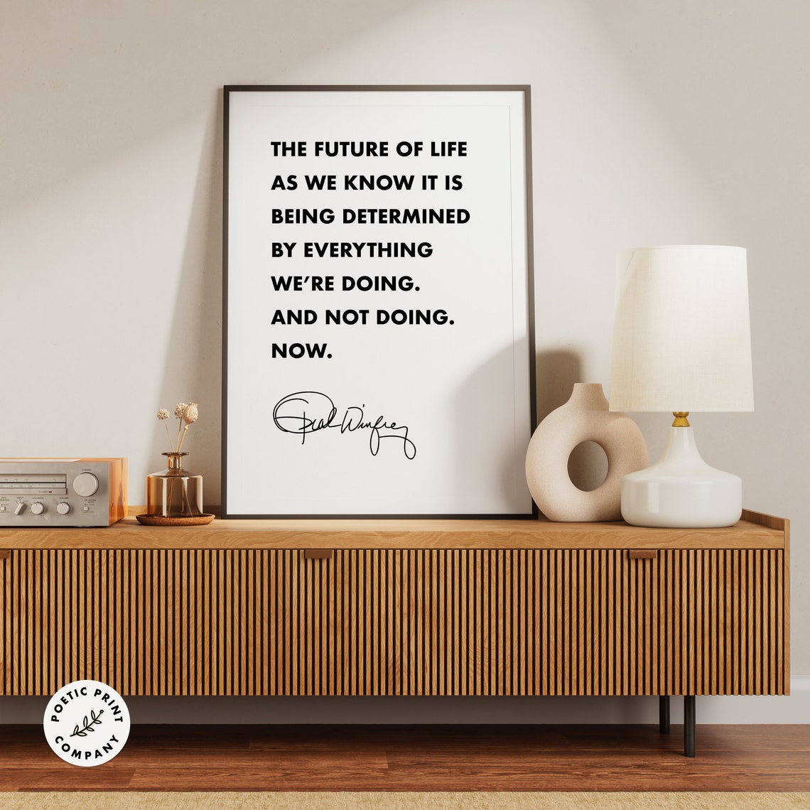 Oprah Winfrey The Future Of Life Determined By Everything We Do Poster - Image 2