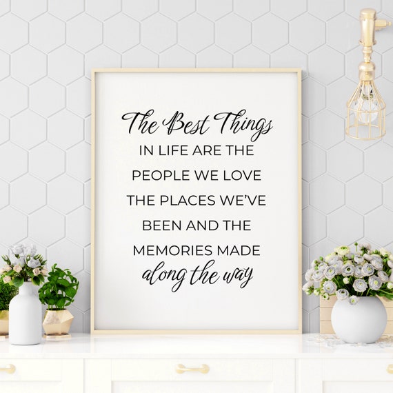 The Best Things In Life Are Quote Quote Print Positive Quotes Quote Print Best Friend Gift Gift For Family