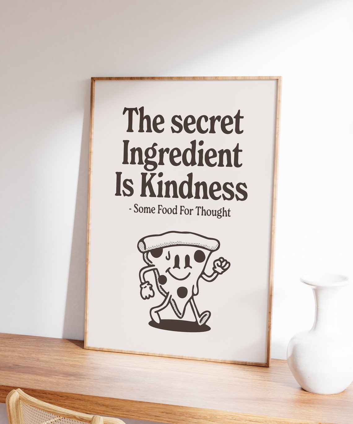 The Secret Ingredient Is Kindness Cute Pizza Slice Quote Poster - Image 7