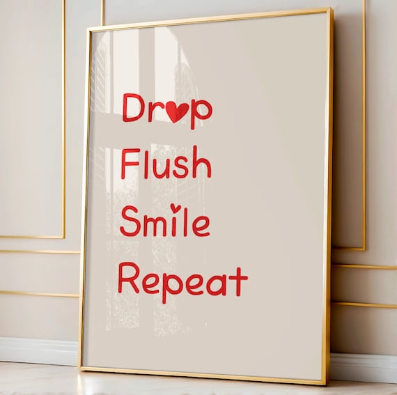 Drop Flush Smile Repeat Funny Bathroom Humor Quote Novelty Poster