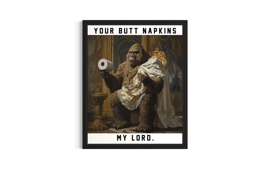 Gorilla Your Butt Napkins My Lord Funny Ape Toilet Paper Gag Poster