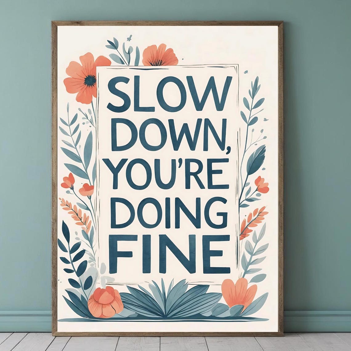 Slow Down Youre Doing Fine Botanical Floral Wellness Quote Poster