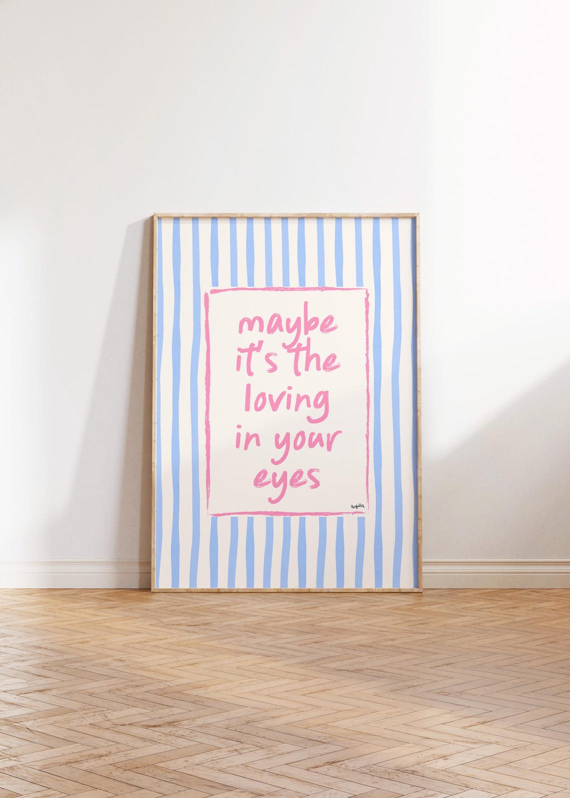 Maybe Its The Loving in Your Eyes Pink Handwritten Quote Wall Art