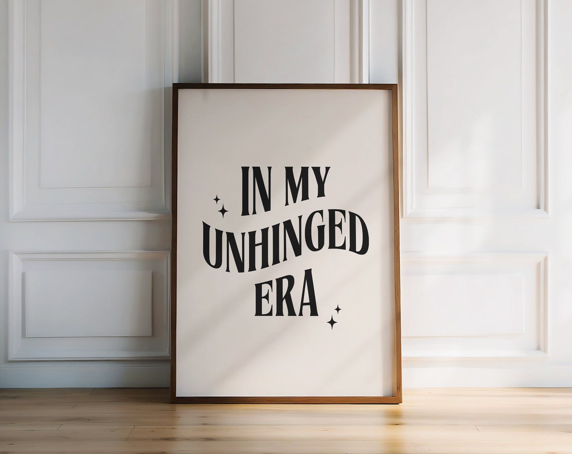 In My Unhinged Era Funny Aesthetic Statement Poster For Dorm Rooms