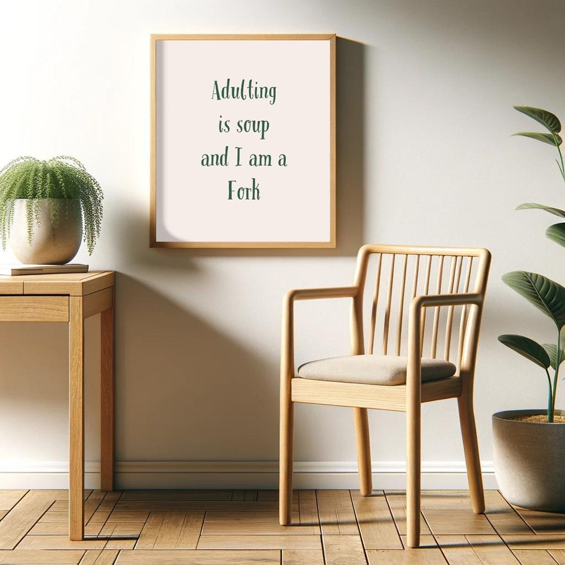 Adulting Is Soup and I Am a Fork Funny Blush Relatable Quote Poster - Image 2
