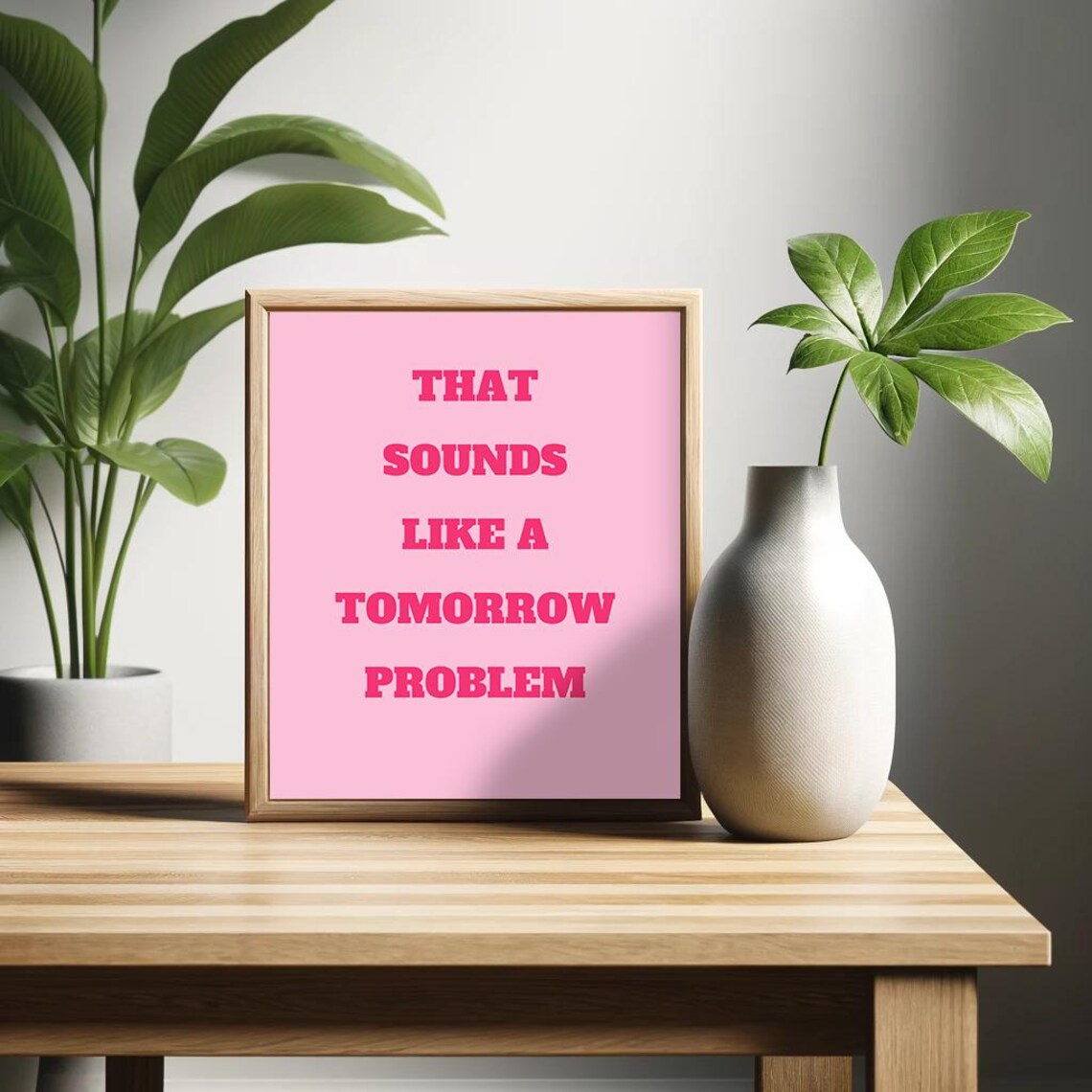 That Sounds Like A Tomorrow Problem Poster Sarcastic Wall Art Minimalist Humor Decor