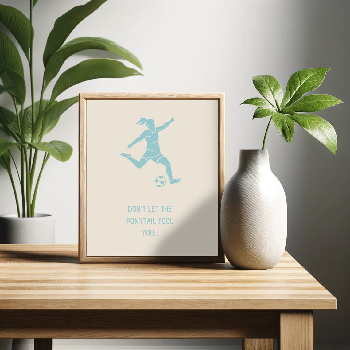 Dont Let The Ponytail Fool You Girls Soccer Player Quote Poster