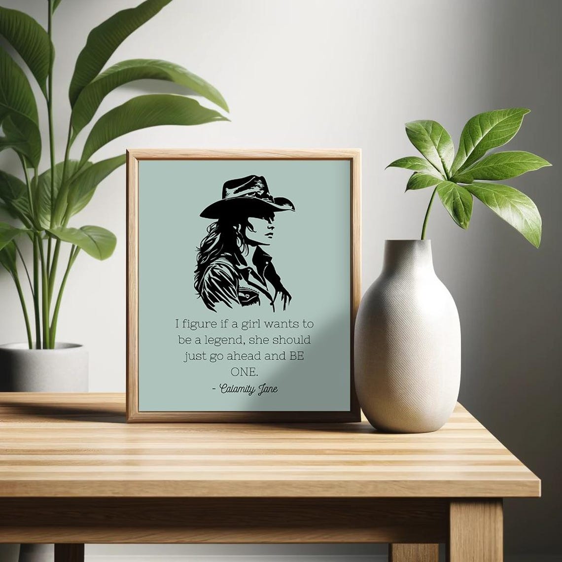 Calamity Jane Be a Legend Inspirational Western Quote Poster