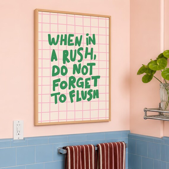 When In A Rush Do Not Forget To Flush Funny Bathroom Quote Wall Poster