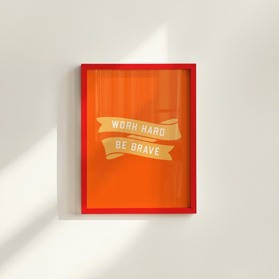 Worh Hard Be Brave Orange Ribbon Retro Quote Typography Poster