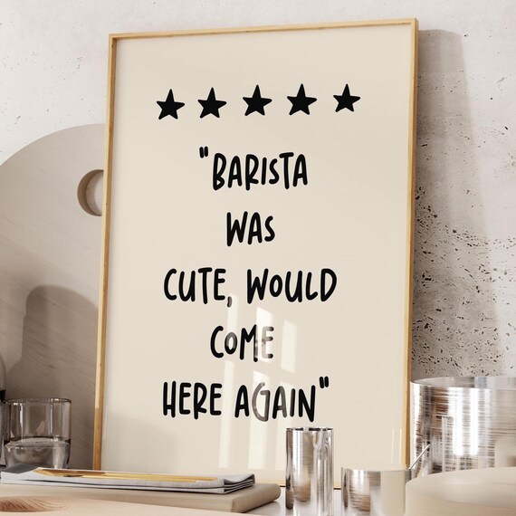 Barista Was Cute Funny Five Star Coffee Quote Kitchen Poster
