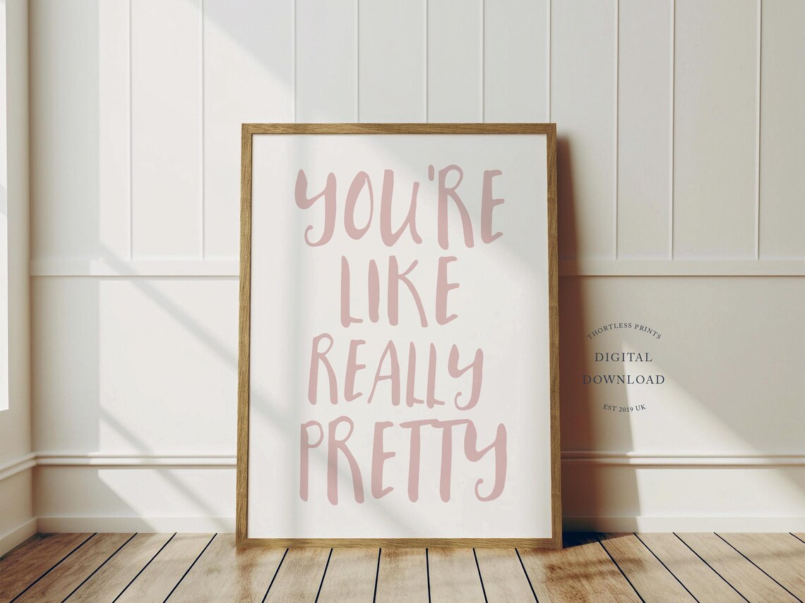 Youre Like Really Pretty Print Funny Decor Pink And White Trendy Art Instant