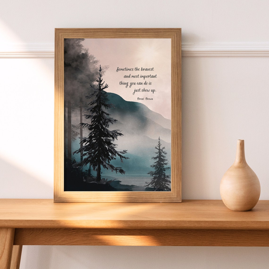 Brene Brown Just Show Up Misty Pine Forest Mountain Wall Poster - Image 4