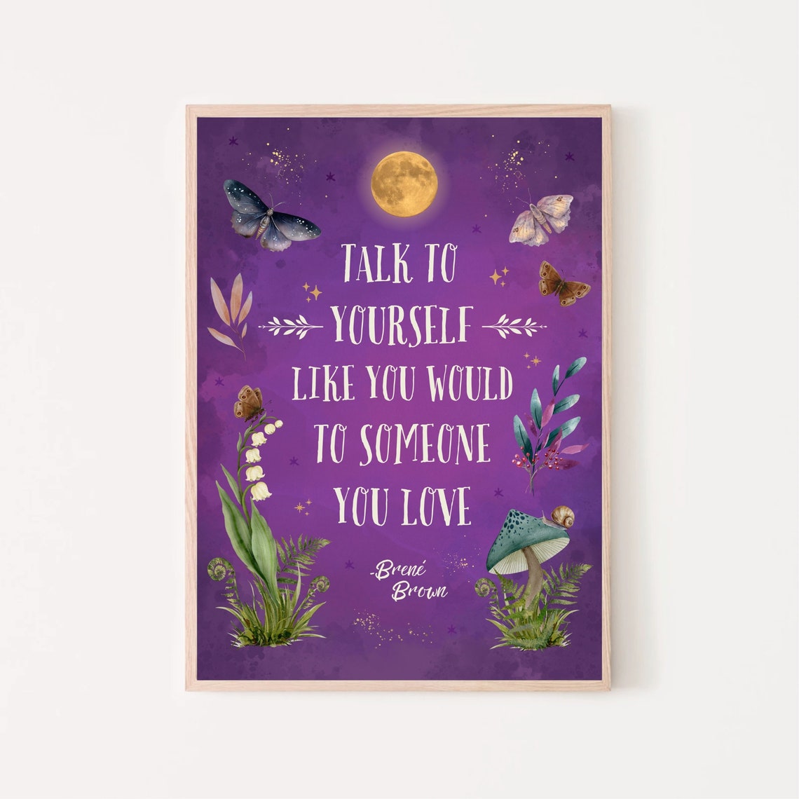 Brene Brown Talk To Yourself Like You Love Purple Moon Wall Poster