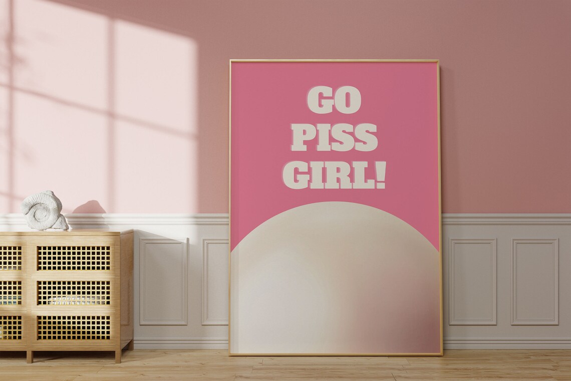 Cheeky Go Piss Girl Pink Self Love Quote Art Poster For Bathrooms