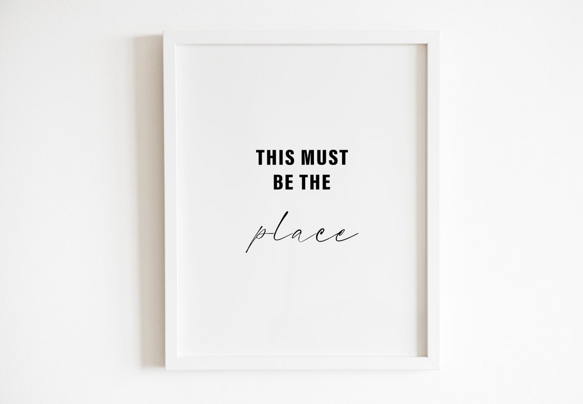 This Must Be The Place Minimalist Typography Wall Decor Poster
