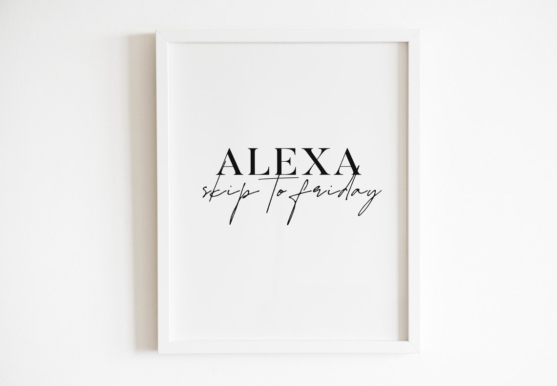 Alexa Skip To Friday Funny Weekend Work Office Humor Quote Poster