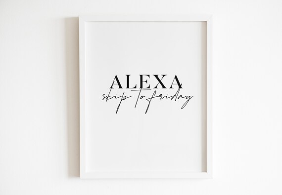 Alexa Skip To Friday Funny Weekend Work Office Humor Quote Poster