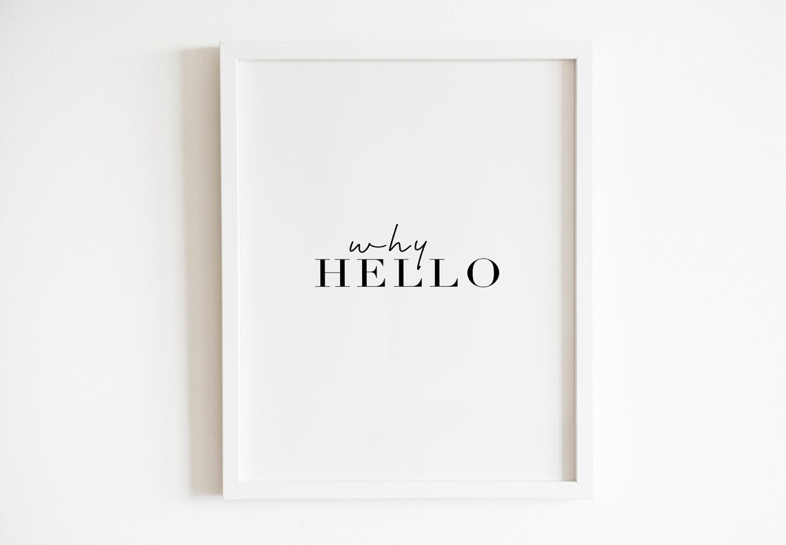 Why Hello Script Serif Playful Greeting Minimalist Quote Poster