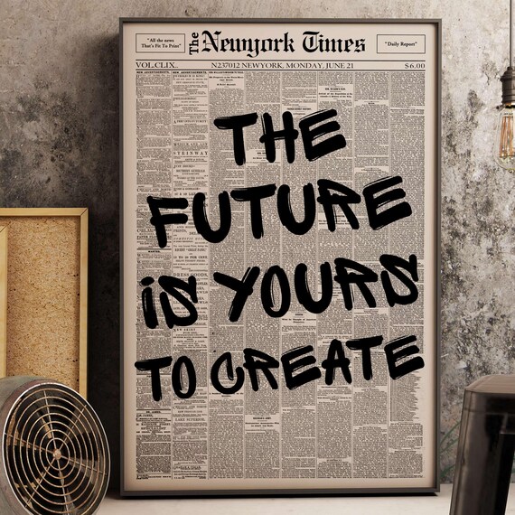 Retro The Future Is Yours To Create Newspaper Poster Funky Minimalist Wall Decor Typography Positive Quote Inspirational Art