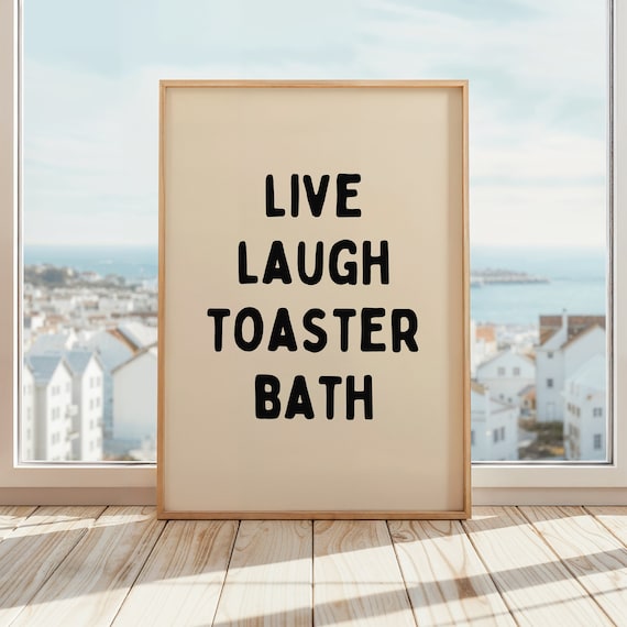 Live Laugh Toaster Bath Dark Humor Poster