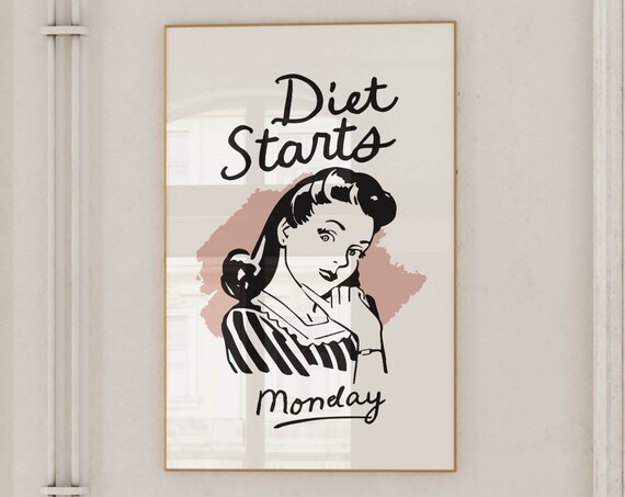 Diet Starts Monday Kitchen Print Wall Decor Kitchen Wall Art Funny Kitchen Poster Retro Kitchen Humor Art Amusing