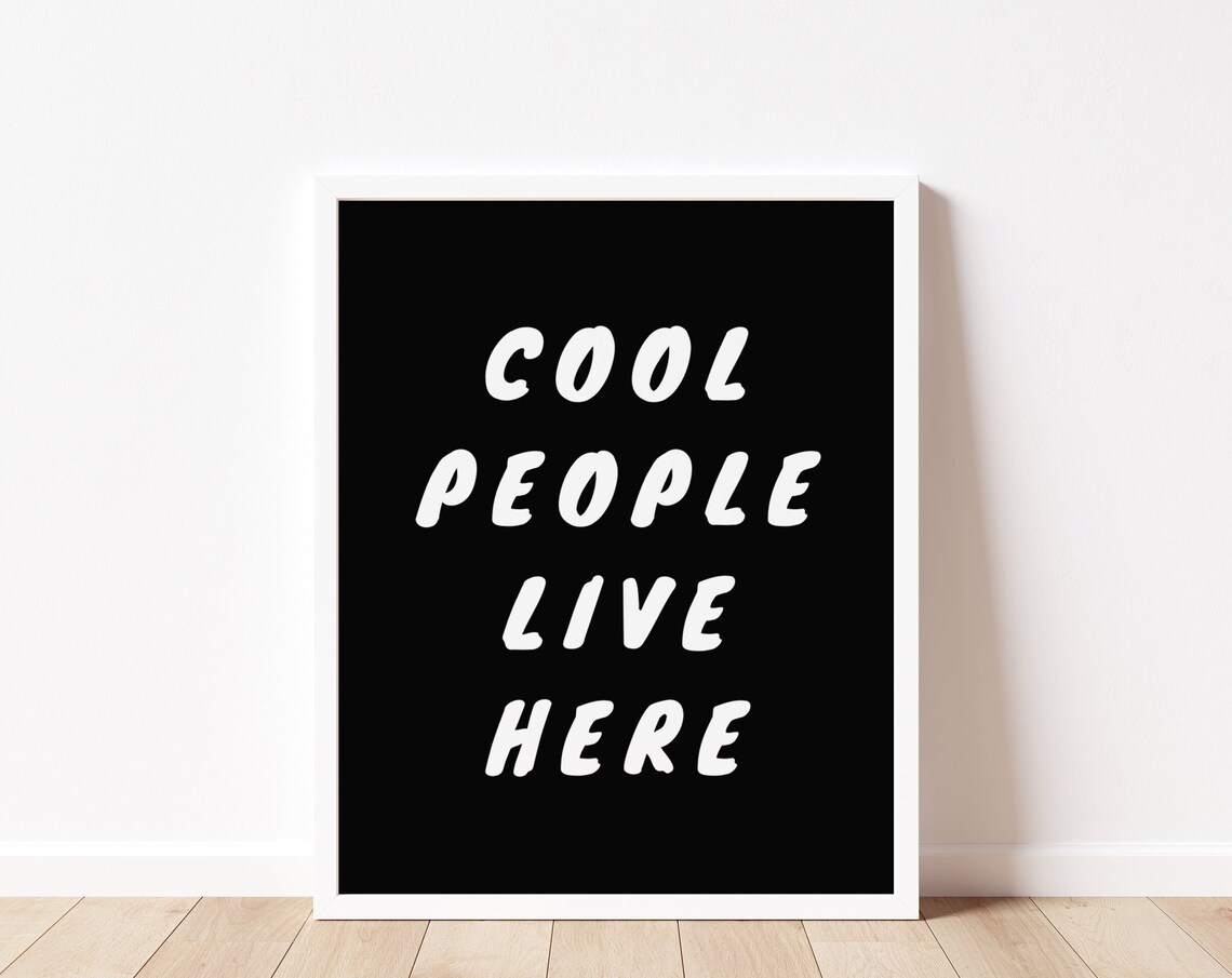 Cool People Live Here Black White Bold Typography Quote Print