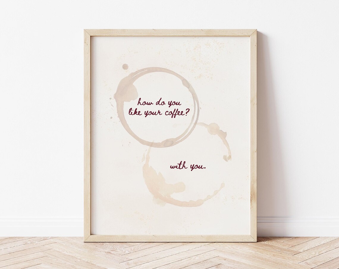 How Do You Like Your Coffee Stain Ring Romantic Quote Wall Art