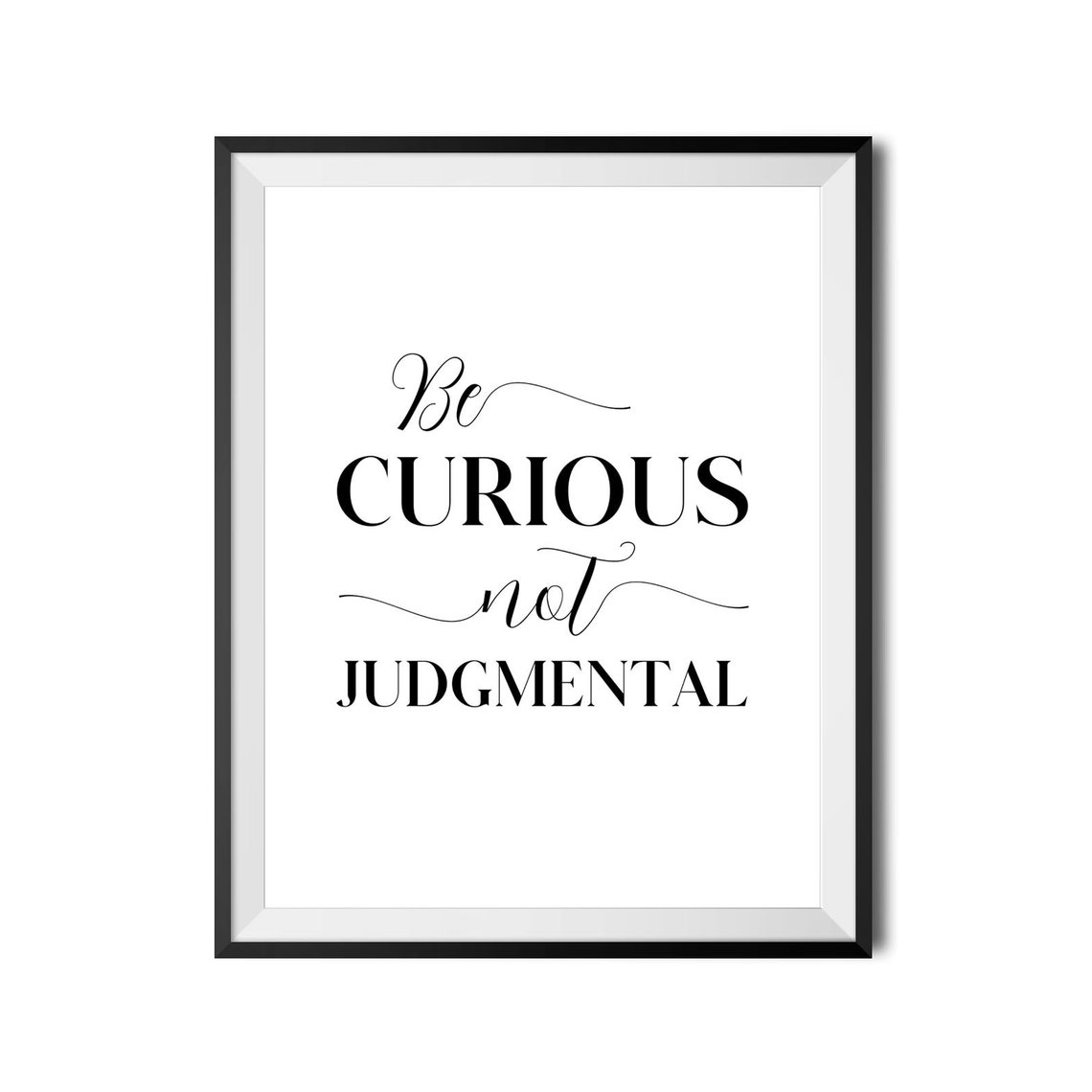 Be Curious Not Judgmental Inspirational Mindfulness Quote Poster - Image 4
