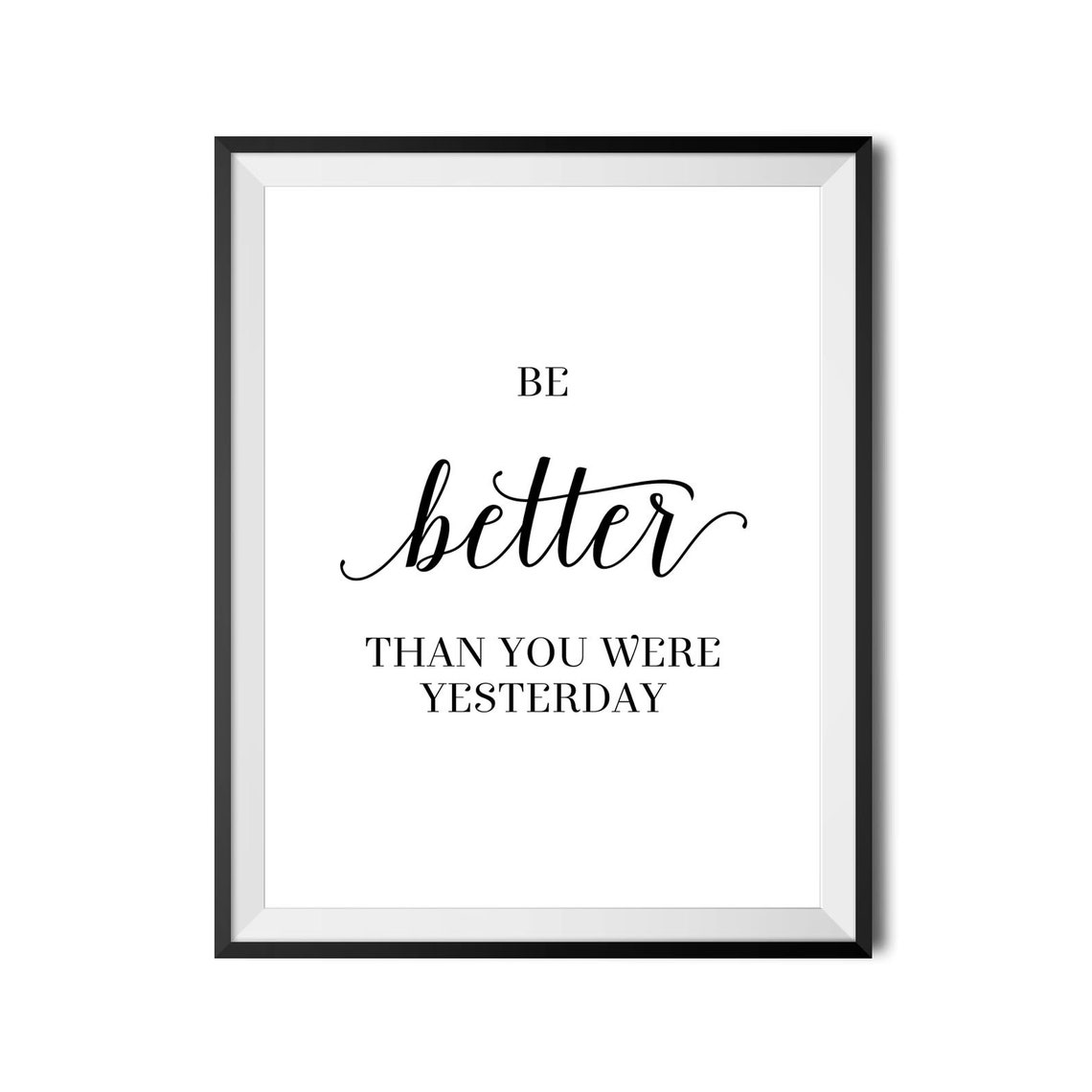 Be Better Than You Were Yesterday Elegant Script Motivational Poster - Image 4